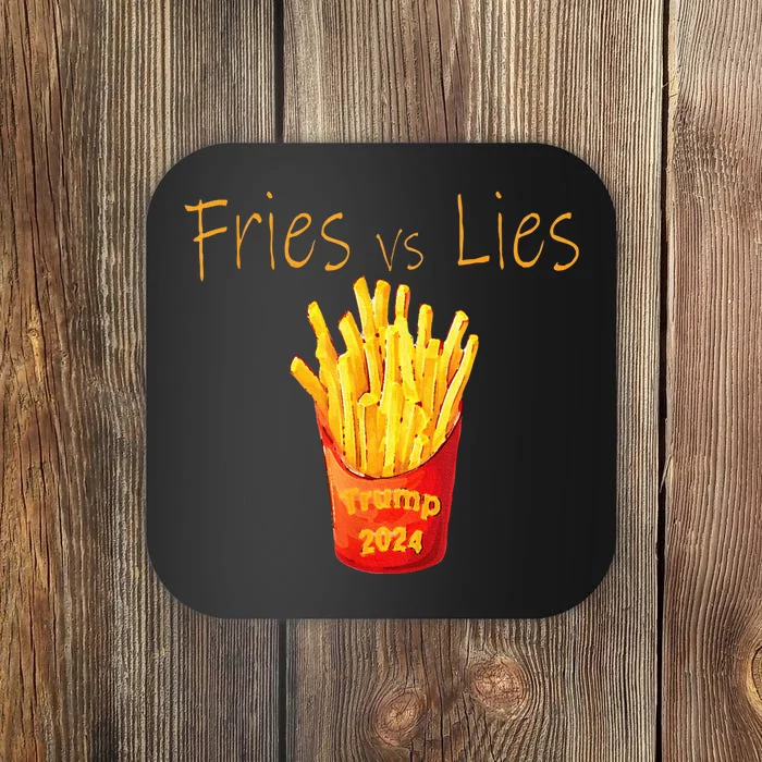 Fries Vs Lies Trump 2024 Coaster