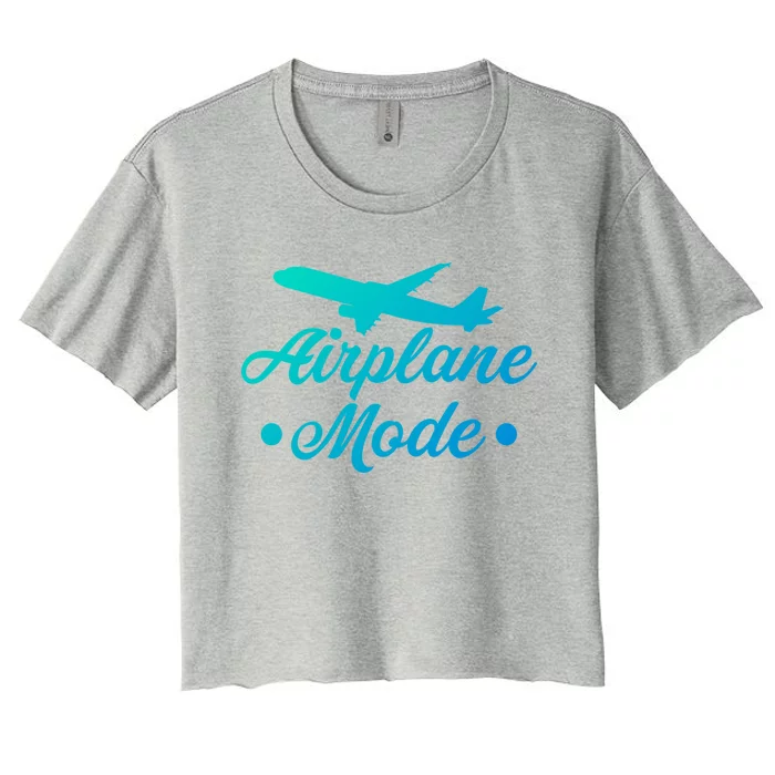 Funny Vacation Lovers Airplane Mode Going On Vacation Cute Gift Women's Crop Top Tee