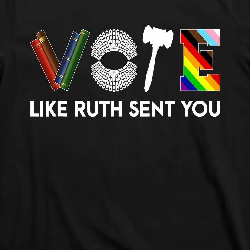 Funny Vote Like Ruth Sent You Gavel Feminists Lgbt Pride T-Shirt