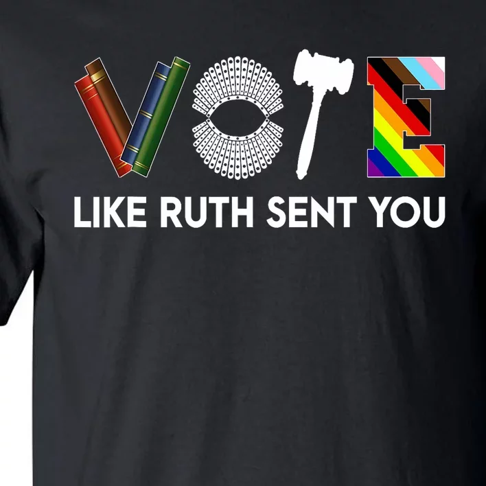 Funny Vote Like Ruth Sent You Gavel Feminists Lgbt Pride Tall T-Shirt