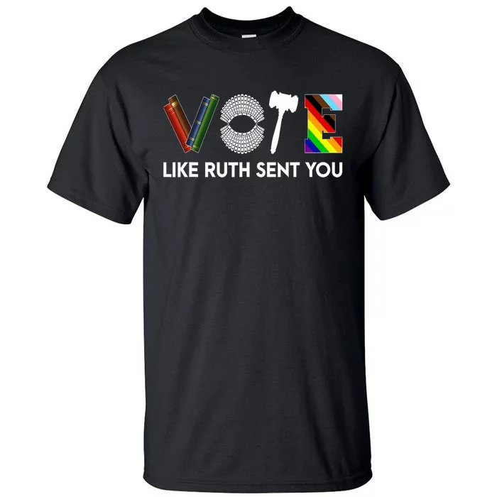 Funny Vote Like Ruth Sent You Gavel Feminists Lgbt Pride Tall T-Shirt