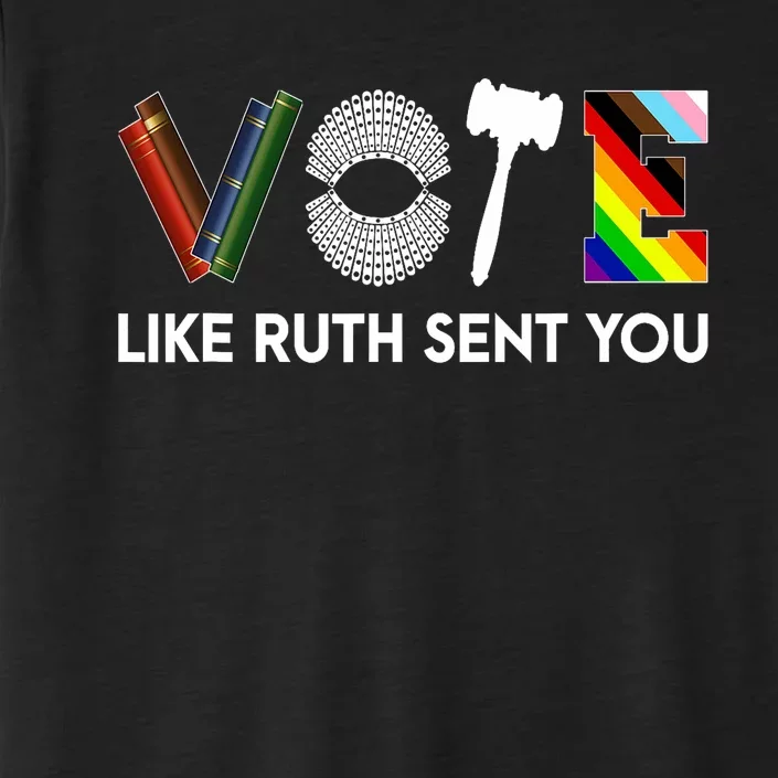 Funny Vote Like Ruth Sent You Gavel Feminists Lgbt Pride ChromaSoft Performance T-Shirt