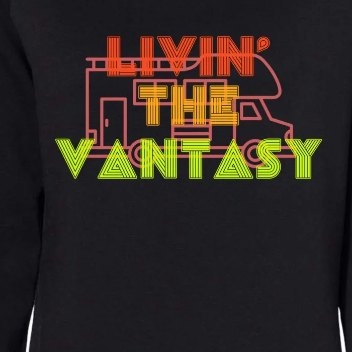 Funny Van Life Camper Quote Gift Livin The Vantasy Gift Womens California Wash Sweatshirt