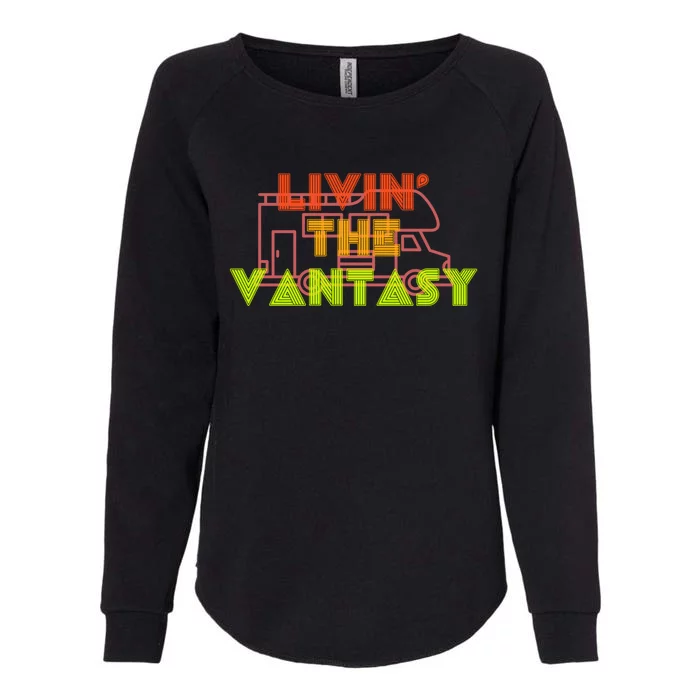 Funny Van Life Camper Quote Gift Livin The Vantasy Gift Womens California Wash Sweatshirt