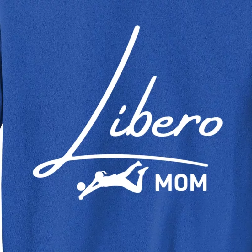 Fun Volleyball Libero Mom Graphic Gift Tall Sweatshirt