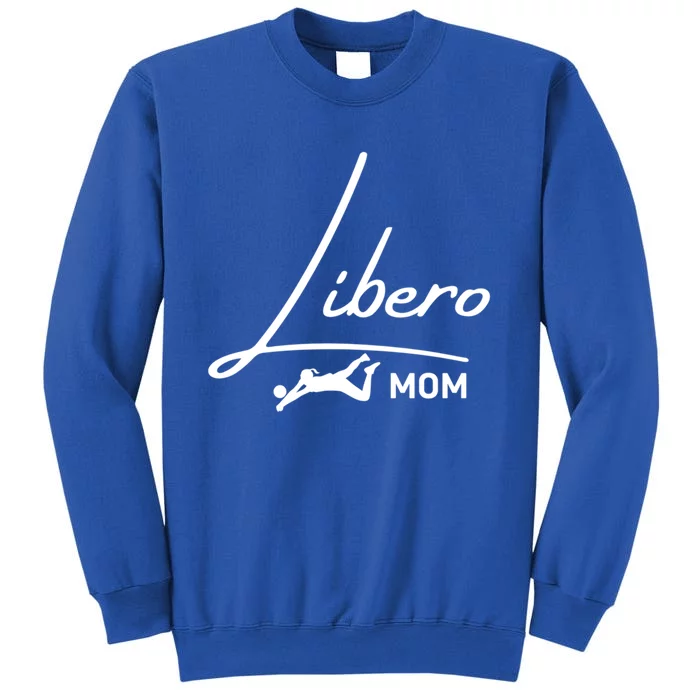 Fun Volleyball Libero Mom Graphic Gift Tall Sweatshirt