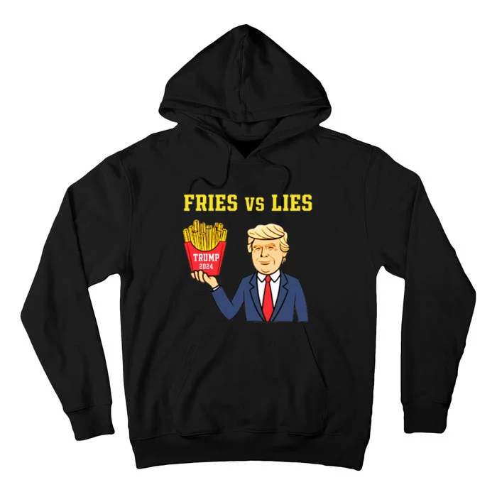 Fries Vs Lies Trump 2024 Fries Vs Lies Tall Hoodie