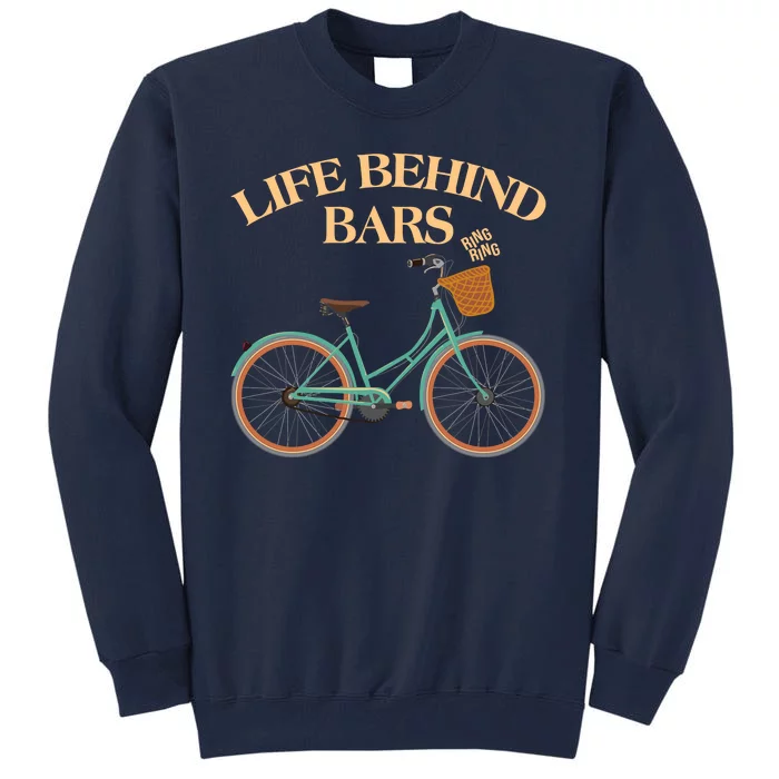 Funny VIntage Life Behind Bars Bike Bicycle Fan Tall Sweatshirt