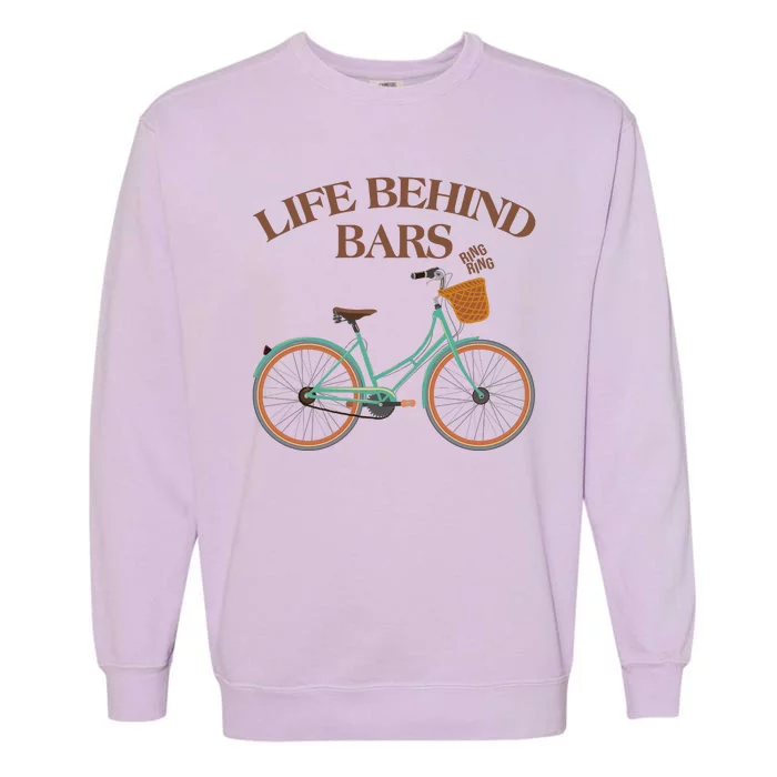 Funny VIntage Life Behind Bars Bike Bicycle Fan Garment-Dyed Sweatshirt