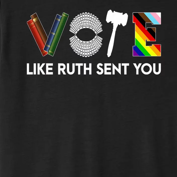 Funny Vote Like Ruth Sent You Gavel Feminists Lgbt Pride ChromaSoft Performance T-Shirt