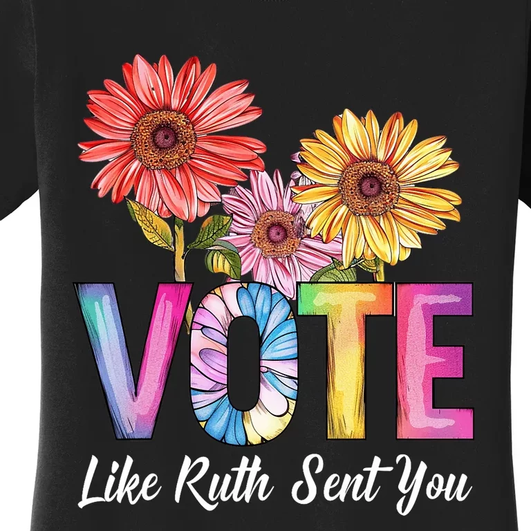 Flowers Vote Like Ruth Sent You Feminists Lgbt Pride Women's T-Shirt