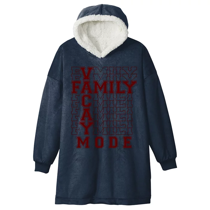 Family Vacay Mode Cute Gift Family Vacation Cute Gift Maroon Cool Gift Hooded Wearable Blanket