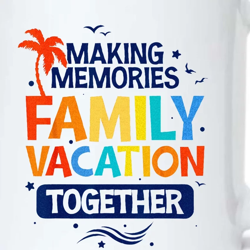 Family Vacation Making Memories Together Family Trip Black Color Changing Mug