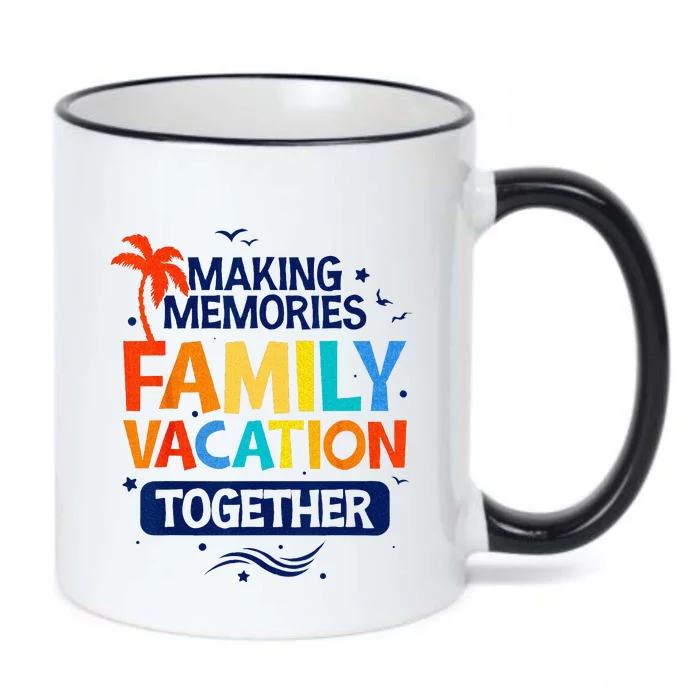 Family Vacation Making Memories Together Family Trip Black Color Changing Mug