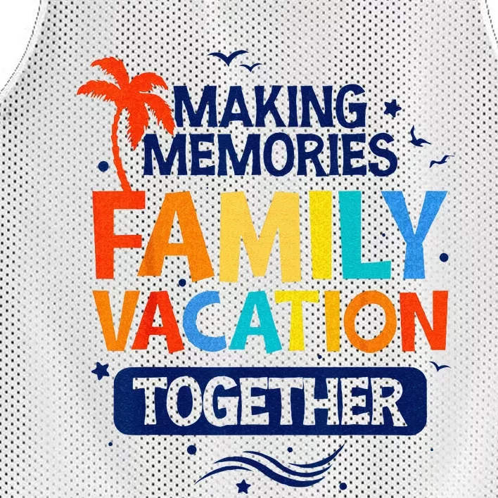 Family Vacation Making Memories Together Family Trip Mesh Reversible Basketball Jersey Tank