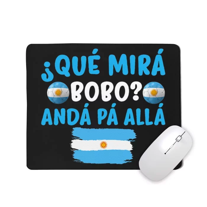 funny viral meme Argentina Qué Mira Bobo Qué Miras Bobo Mousepad