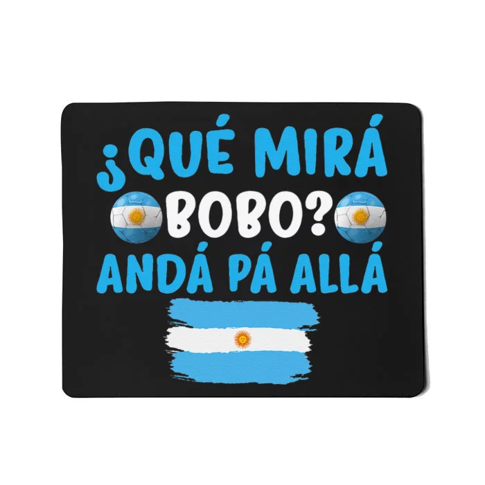 funny viral meme Argentina Qué Mira Bobo Qué Miras Bobo Mousepad