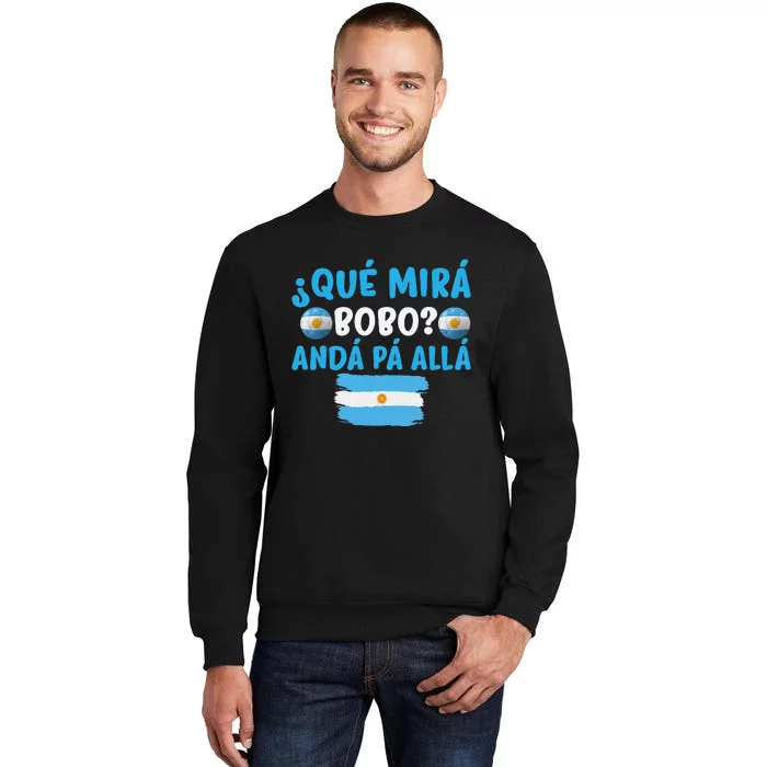 funny viral meme Argentina Qué Mira Bobo Qué Miras Bobo Tall Sweatshirt