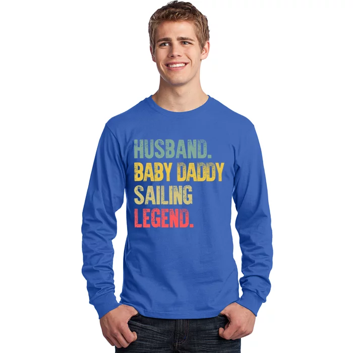 Funny Vintage Meaningful Gift Husband Daddy Sailing Legend Funny Gift Long Sleeve Shirt