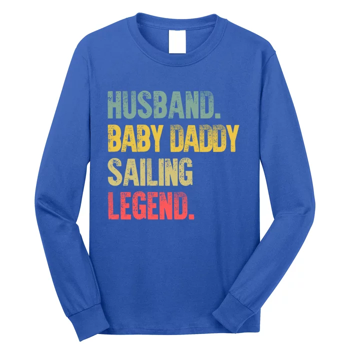 Funny Vintage Meaningful Gift Husband Daddy Sailing Legend Funny Gift Long Sleeve Shirt