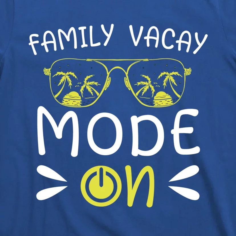 Family Vacay Mode On Family Vacation Meaningful Gift T-Shirt