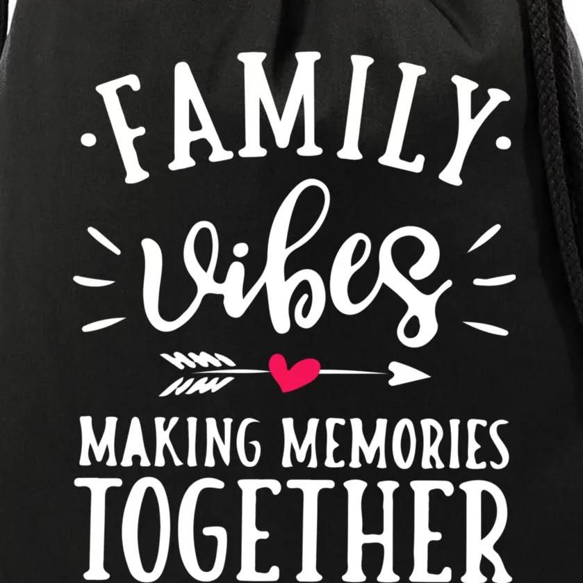 Family Vibes Making Memories Together Family Vacation Party Drawstring Bag