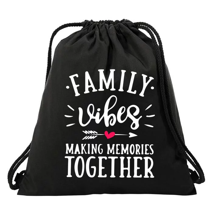 Family Vibes Making Memories Together Family Vacation Party Drawstring Bag