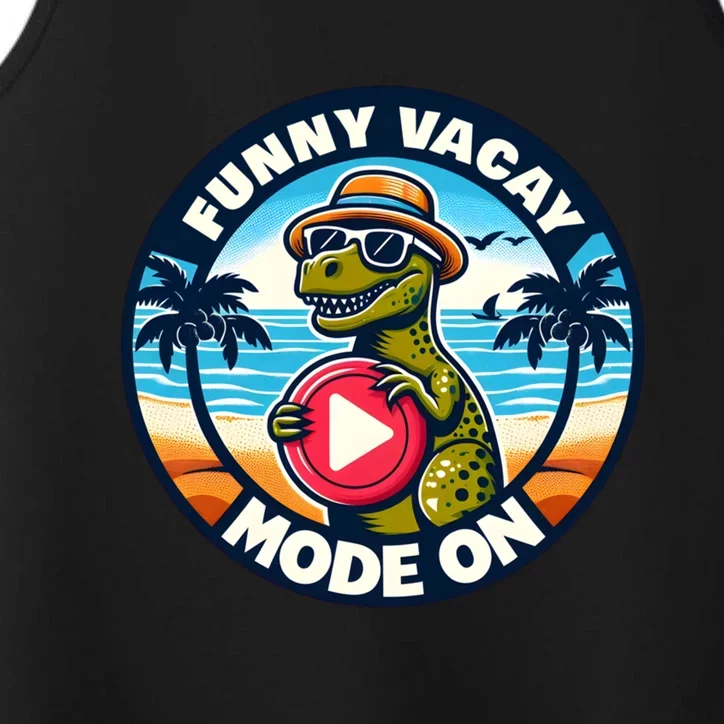 Funny Vacay Mode On Family Summer Vacation Funny Cute Trex Gift Performance Tank