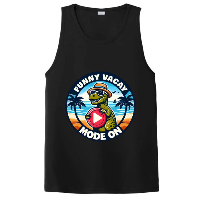 Funny Vacay Mode On Family Summer Vacation Funny Cute Trex Gift Performance Tank