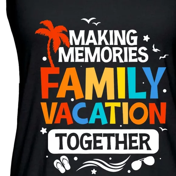 Family Vacation Making Memories Together Family Trip Ladies Essential Flowy Tank