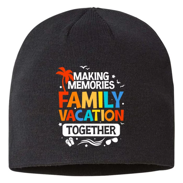 Family Vacation Making Memories Together Family Trip 8 1/2in Sustainable Knit Beanie