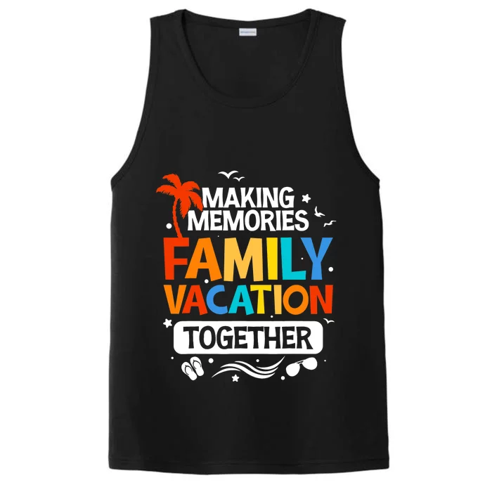 Family Vacation Making Memories Together Family Trip Performance Tank