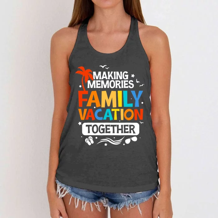 Family Vacation Making Memories Together Family Trip Women's Knotted Racerback Tank