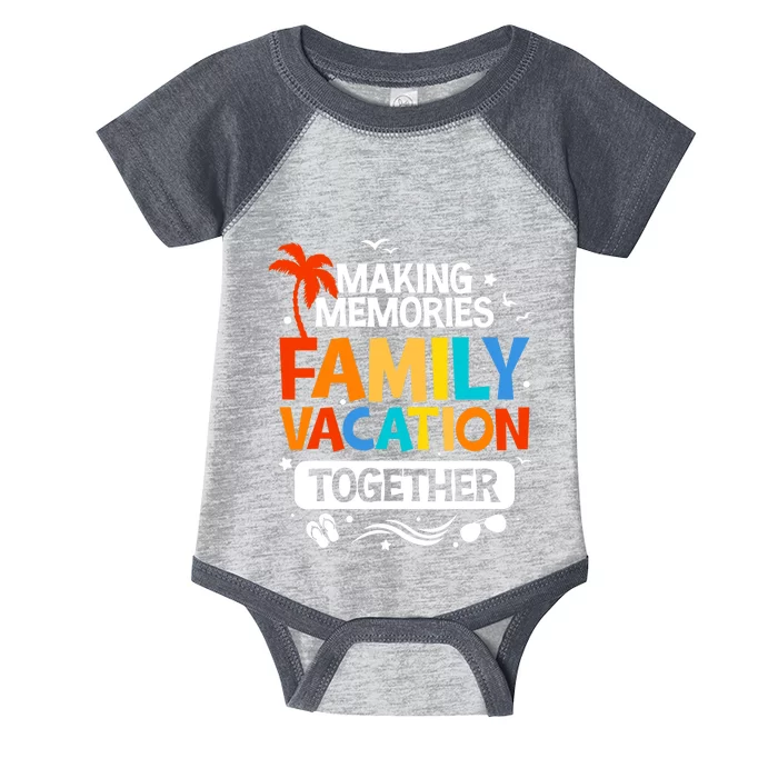 Family Vacation Making Memories Together Family Trip Infant Baby Jersey Bodysuit