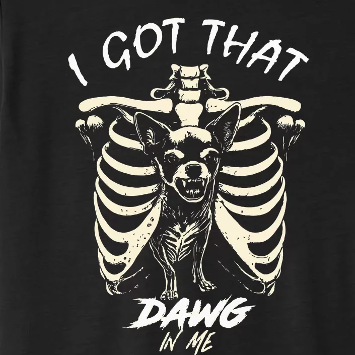 Funny Viral Meme I Got That Dog In Me Skeleton Chihuahua ChromaSoft Performance T-Shirt