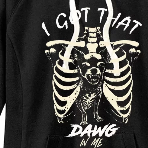 Funny Viral Meme I Got That Dog In Me Skeleton Chihuahua Women's Fleece Hoodie