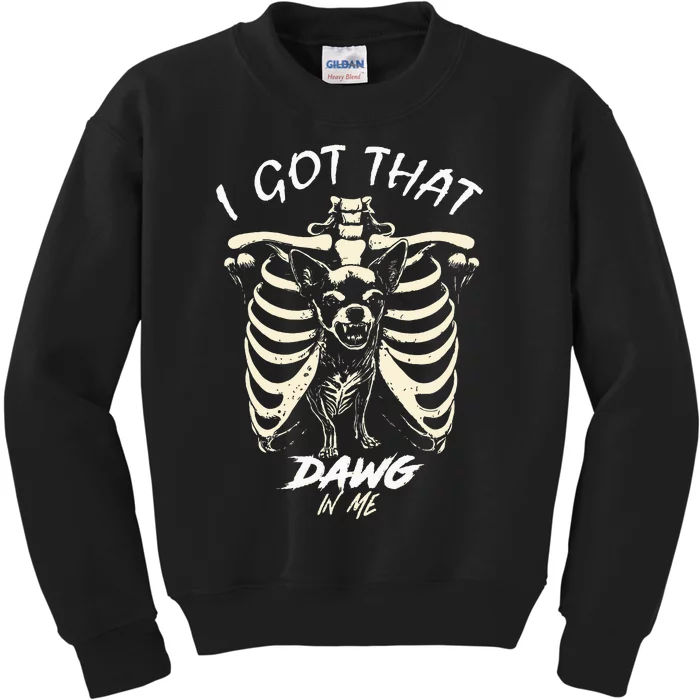 Funny Viral Meme I Got That Dog In Me Skeleton Chihuahua Kids Sweatshirt