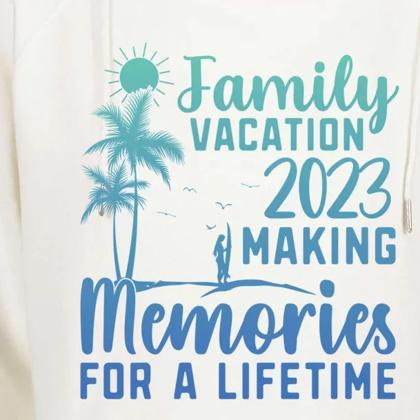 Family Vacation Making Memories Lifetime Gift Womens Funnel Neck Pullover Hood