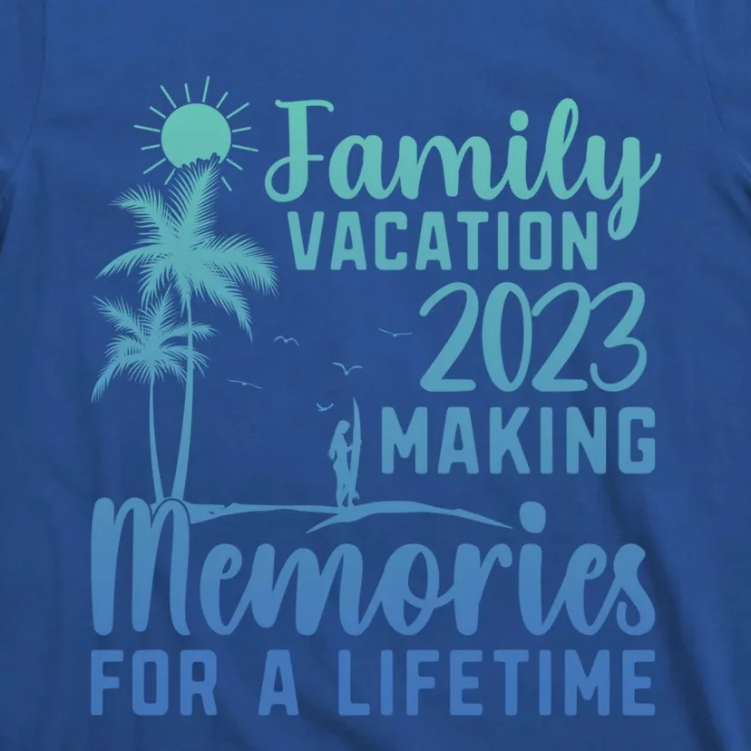 Family Vacation Making Memories Lifetime Gift T-Shirt