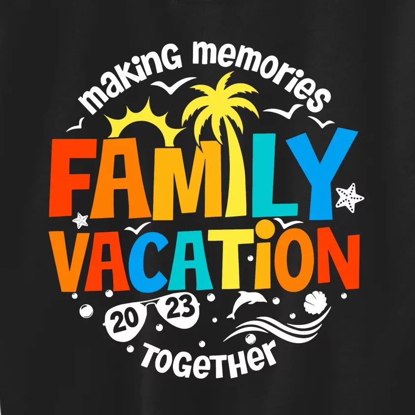 Family Vacation Making Memories Together Family Vacation Matching Family Summer Kids Sweatshirt