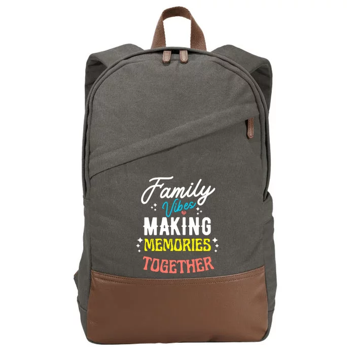 Family Vibes Making Memories Matching Family Reunion 2024 Cotton Canvas Backpack