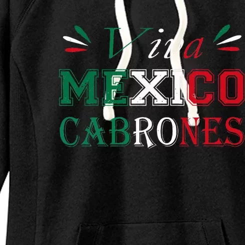 Funny Viva Mexico Cabrones Mexico Independence Flag Pride Women's Fleece Hoodie