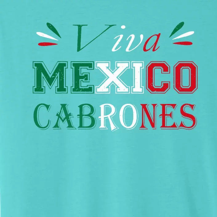 Funny Viva Mexico Cabrones Mexico Independence Flag Pride ChromaSoft Performance T-Shirt