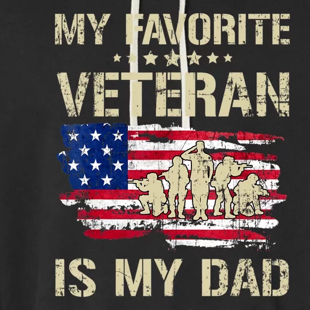 Father Veterans My Favorite Veteran Is My Dad Us Flag Garment-Dyed Fleece Hoodie