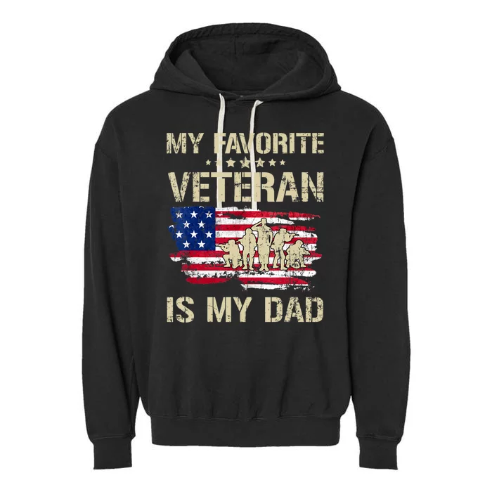 Father Veterans My Favorite Veteran Is My Dad Us Flag Garment-Dyed Fleece Hoodie