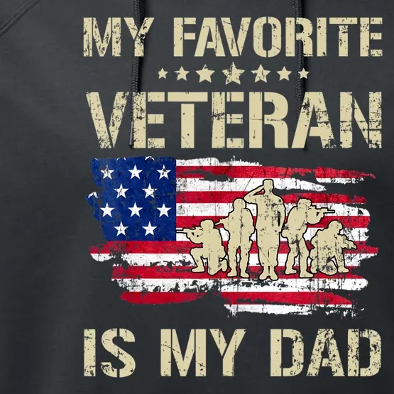 Father Veterans My Favorite Veteran Is My Dad Us Flag Performance Fleece Hoodie