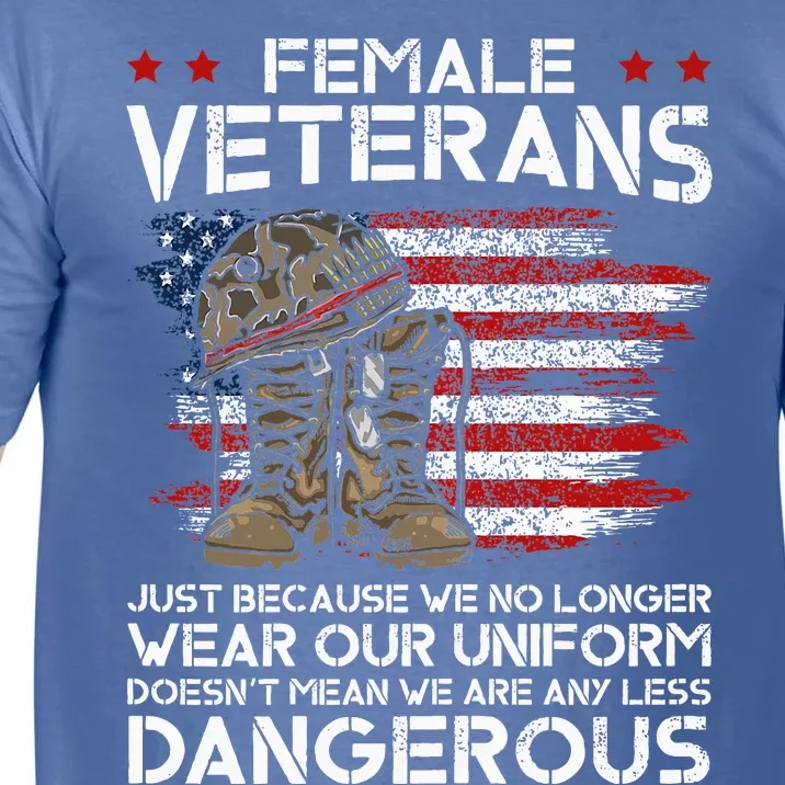 Female Veterans Not Any Less Dangerous Comfort Colors T-Shirt