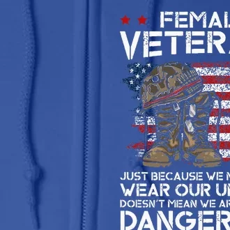 Female Veterans Not Any Less Dangerous Full Zip Hoodie