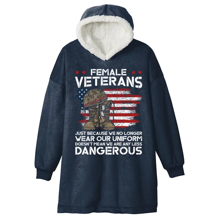 Female Veterans Not Any Less Dangerous Veteran Mom Cool Gift Hooded Wearable Blanket