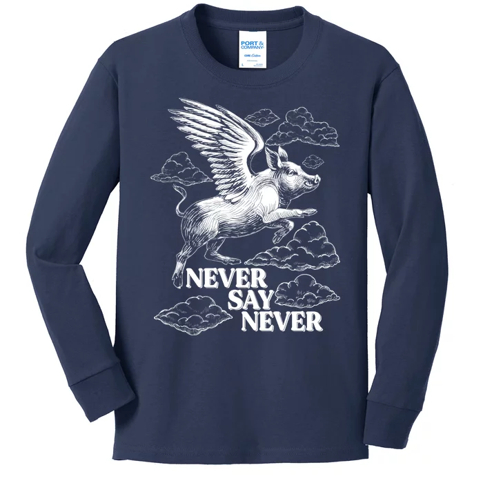 Funny Vintage Never Say Never When Pigs Fly Kids Long Sleeve Shirt